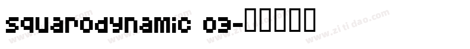 Squarodynamic 03字体转换